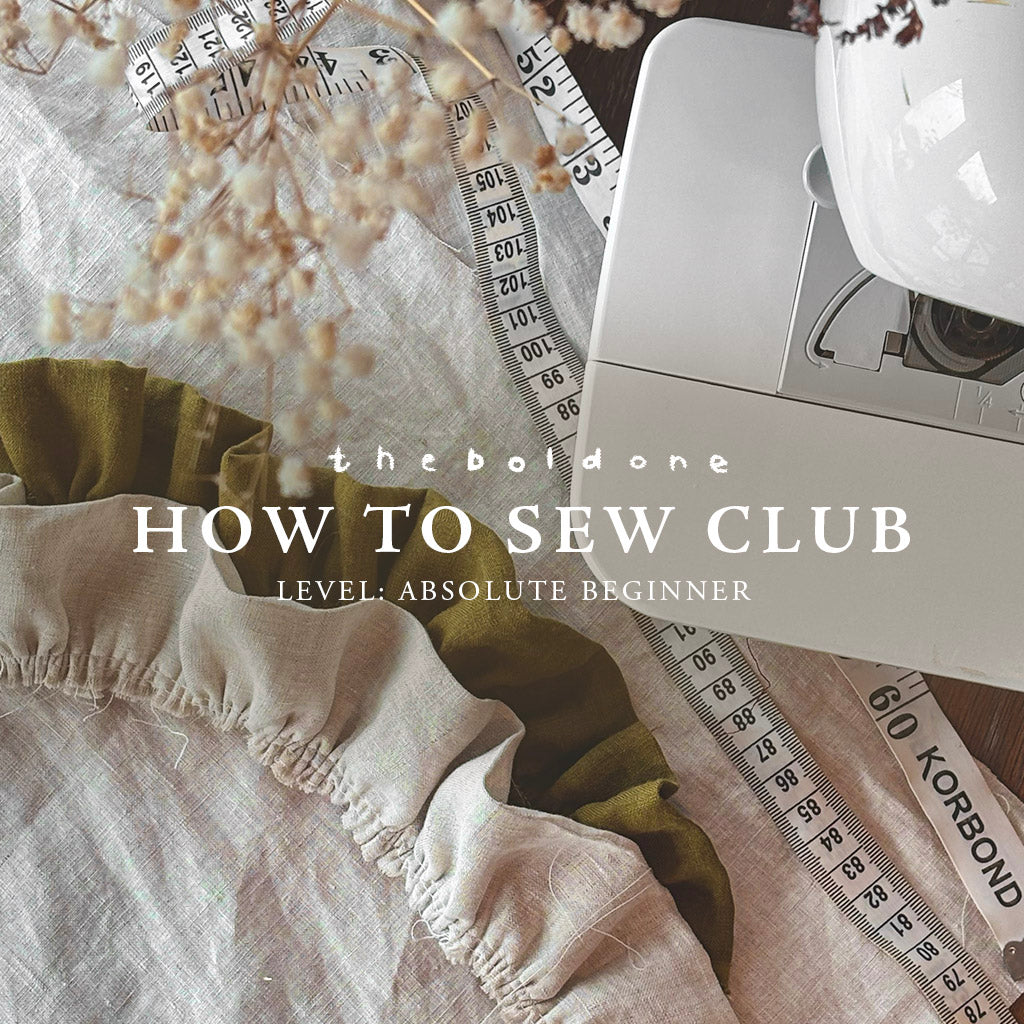 Bold One Workshop: How To Sew Club